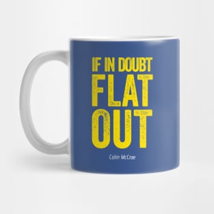 If In Doubt Flat Out - Yellow Text. Mug
